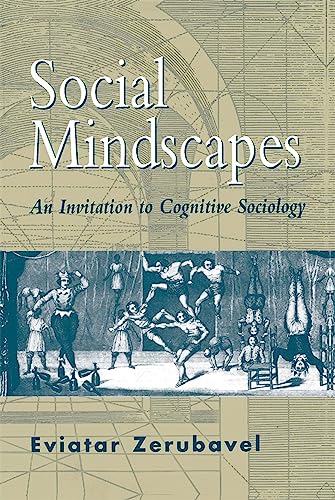 Social Mindscapes : An Invitation to Cognitive Sociology
