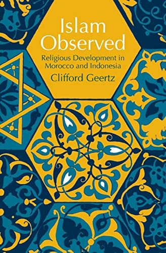 Islam Observed: Religious Development in Morocco and Indonesia