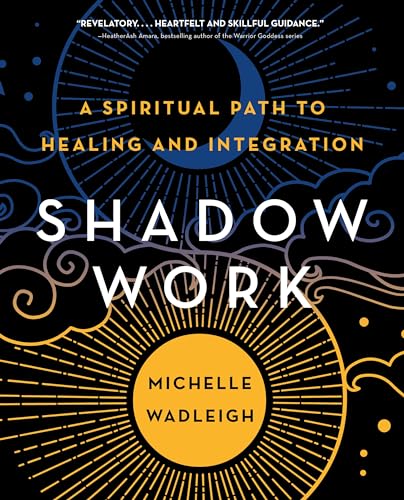 Shadow Work : A Spiritual Path to Healing and Integration