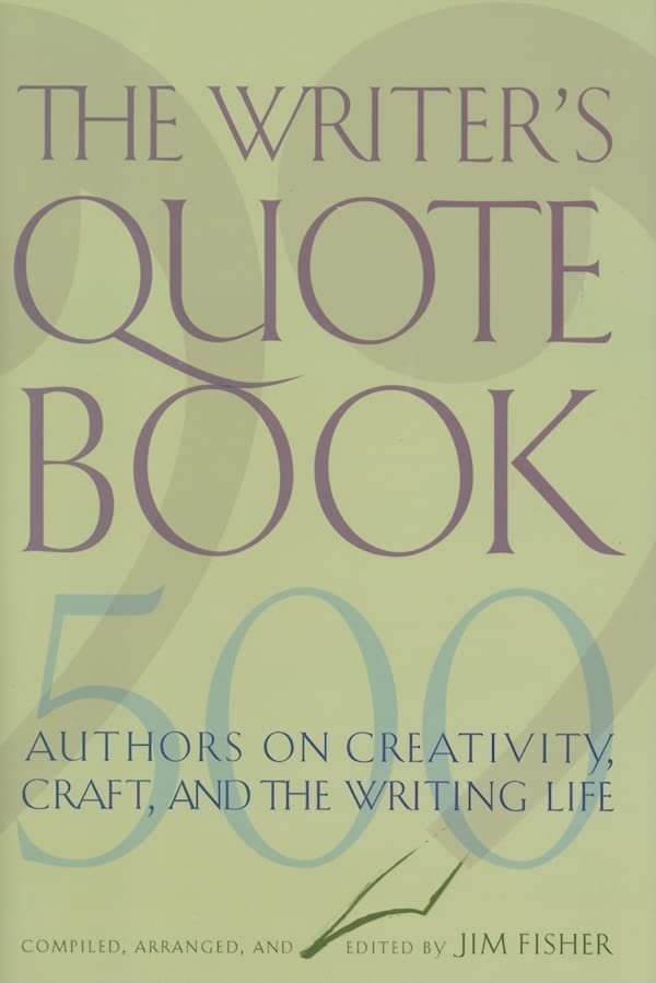 The Writers Quotebook: 500 Authors on Creativity