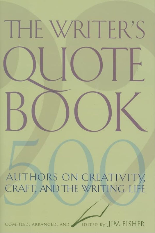 The Writers Quotebook: 500 Authors on Creativity