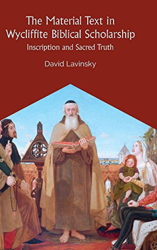 The Material Text in Wycliffite Biblical Scholarship: Inscription and Sacred Truth