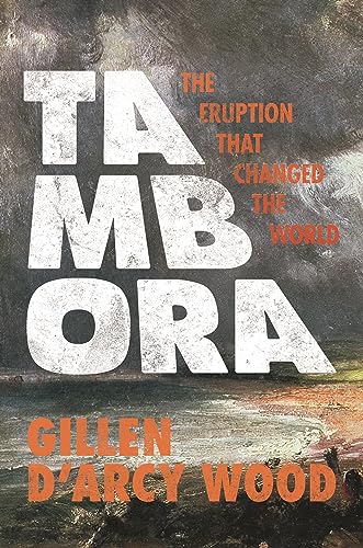 Book cover for “Tambora: The Eruption That Changed the World” with volcanic imagery.