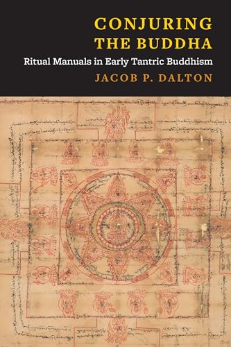 Conjuring the Buddha: Ritual Manuals in Early Tantric Buddhism