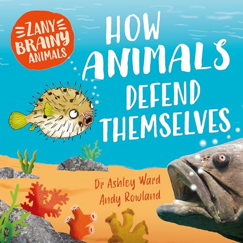 Zany Brainy Animals: How Animals Defend Themselves