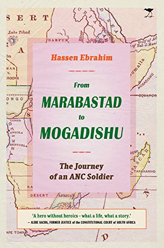 From Marabastad to Mogadishu : The Journey of an ANC Soldier
