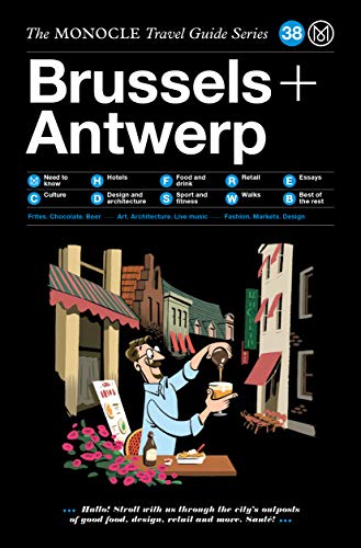 The Monocle Travel Guide to Brussels + Antwerp (The Monocle Travel Guide Series)