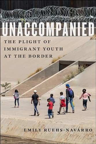 Unaccompanied: The Plight of Immigrant Youth at the Border