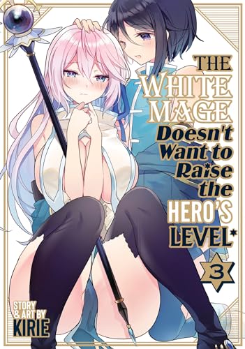 The White Mage Doesn't Want to Raise the Hero's Level Vol. 3 : 3