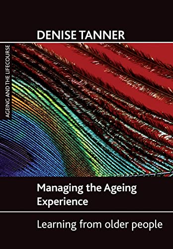 Managing the ageing experience : Learning from older people
