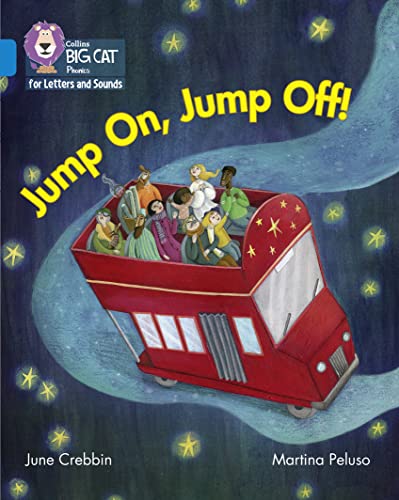Jump On, Jump Off!: Band 04/Blue (Collins Big Cat Phonics for Letters and Sounds)