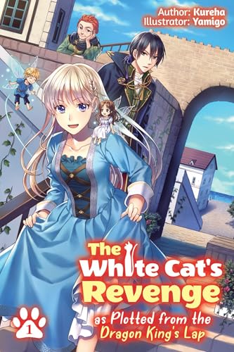 The White Cats Revenge as Plotted from the Dragon Kings Lap: Volume 1