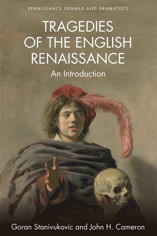 Tragedies of the English Renaissance : An Introduction