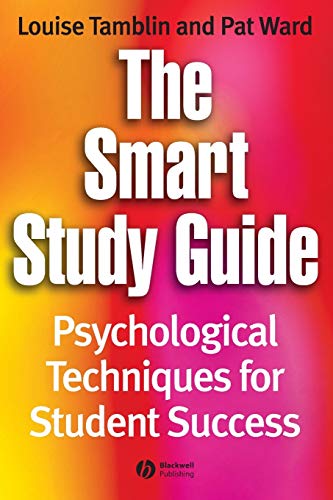 The Smart Study Guide: Psychological Techniques for Student Success