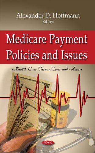 Medicare Payment Policies & Issues