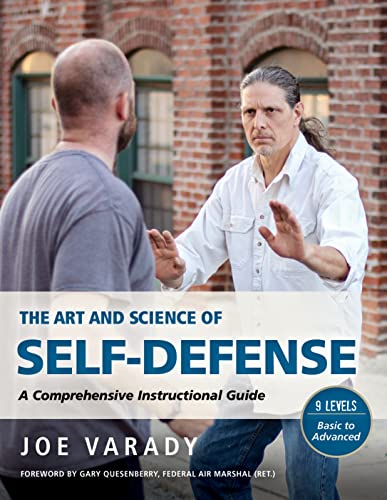 The Art and Science of Self Defense : A Comprehensive Instructional Guide