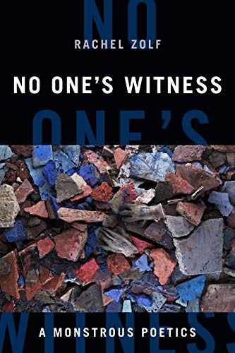 No Ones Witness: A Monstrous Poetics