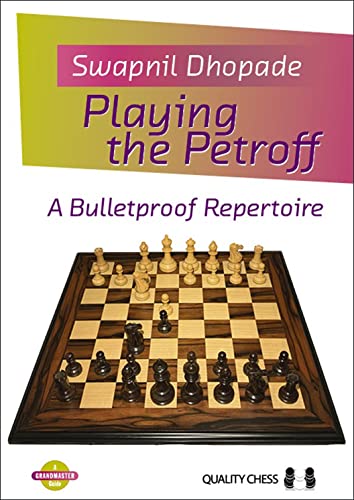 Playing the Petroff : A Bulletproof Repertoire
