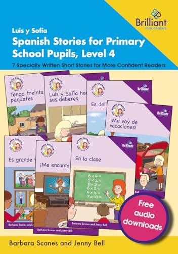 Luis y SofIa Spanish Stories for Primary School Pupils, Level 4 : 7 Specially Written Short Stories for More Confident Readers