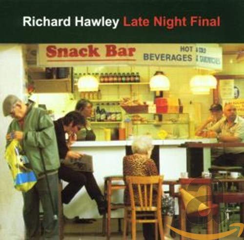 Hawley,richard - Late Night Final [CD]