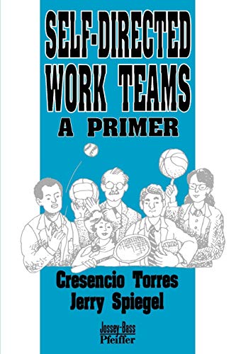 Self-Directed Work Teams: A Primer