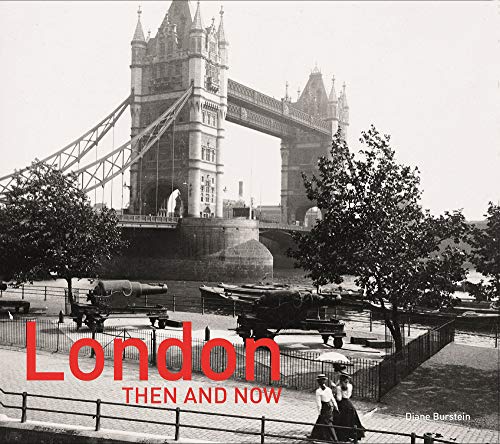 London Then and Now: Revised Second Edition
