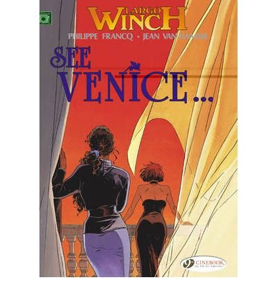 Largo Winch: v. 5: See Venice...