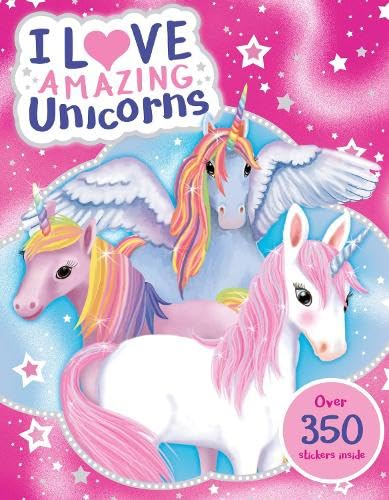 I Love Amazing Unicorns Sticker Activity Book