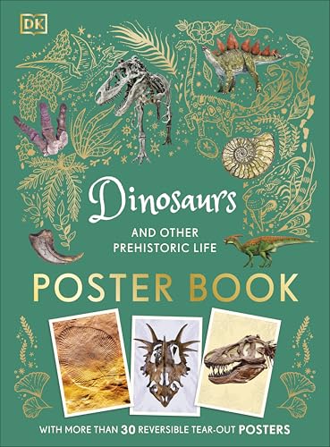 Dinosaurs and Other Prehistoric Life Poster Book : With More Than 30 Reversible Tear-Out Posters
