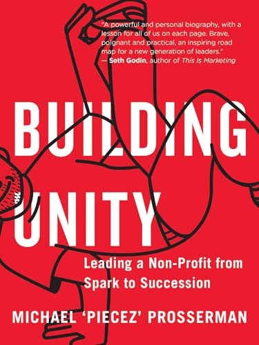 Building Unity : Leading a Non-Profit from Spark to Succession