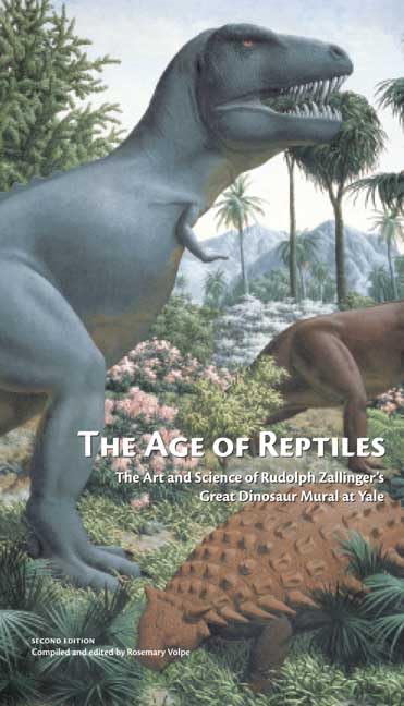 The Age of Reptiles - The Art and Science of Rudolph Zallingers Great Dinosaur Mural at Yale