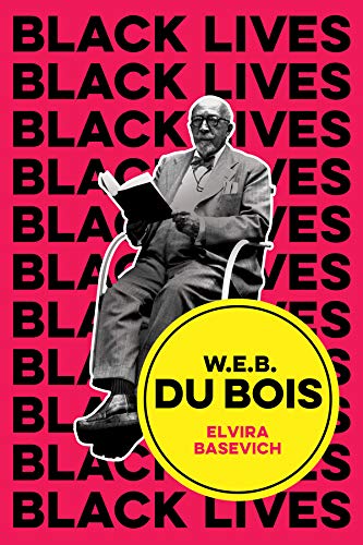 W.E.B. Du Bois: The Lost and the Found (Black Lives)