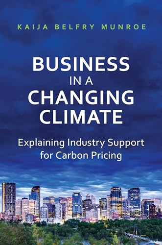 Business in a Changing Climate : Explaining Industry Support for Carbon Pricing