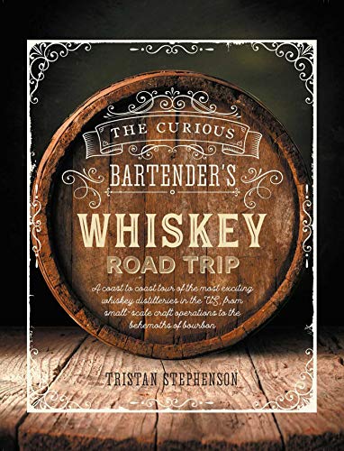 The Curious Bartender's Whiskey and Bourbon Road Trip