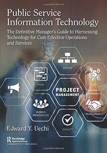 Public Service Information Technology: The Definitive Manager's Guide to Harnessing Technology for Cost-Effective Operations and Services