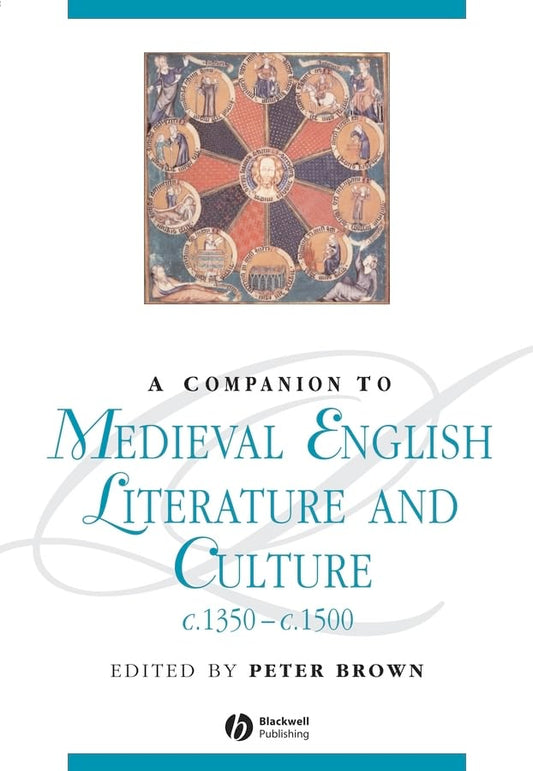 A Companion to Medieval English Literature and Culture C.1350-c.1500