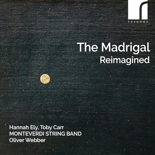 HANNAH ELY TOBY CARR MONTEVE - THE MADRIGAL REIMAGINED [CD]