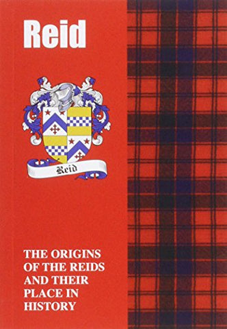 Reid: The Origins of the Reids and Their Place in History (Scottish Clan Mini-book)