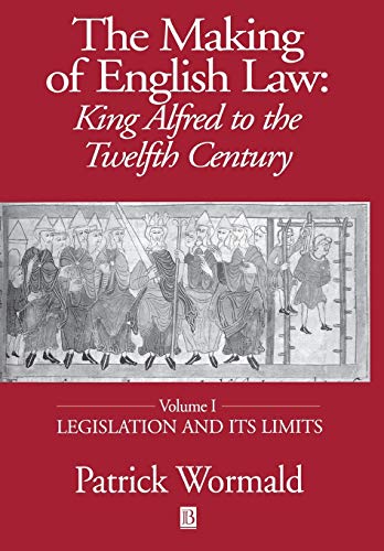 The Making of English Law: King Alfred to the Twelfth Century