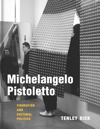 Michelangelo Pistoletto : Figuration and Cultural Politics