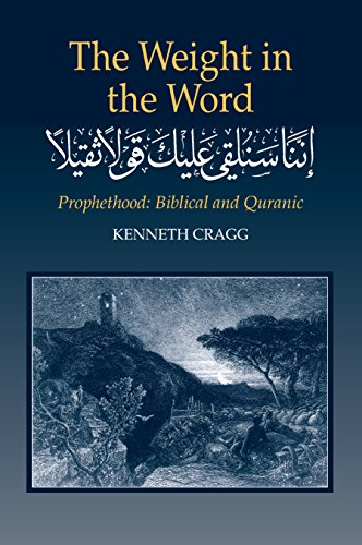 Weight in the Word : Prophethood -- Biblical and Quranic