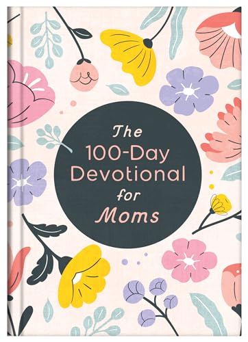 The 100-Day Devotional for Moms