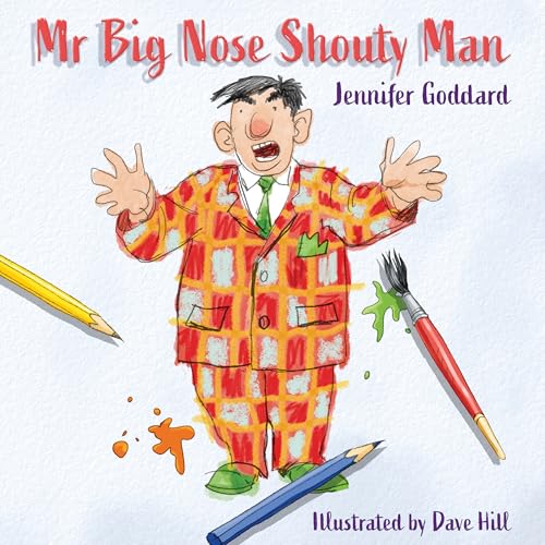 Mr Big Nose Shouty Man