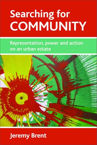 Searching for community : Representation, power and action on an urban estate