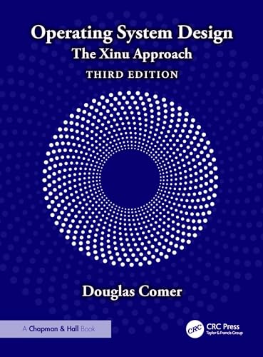 Operating System Design : The Xinu Approach