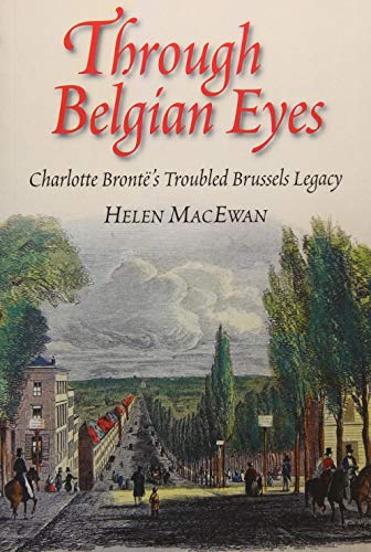 Through Belgian Eyes: Charlotte Brontës Troubled Brussels Legacy