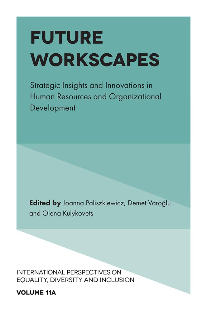 Future Workscapes : Strategic Insights and Innovations in Human Resources and Organizational Development