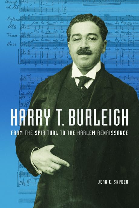 Harry T. Burleigh : From the Spiritual to the Harlem Renaissance