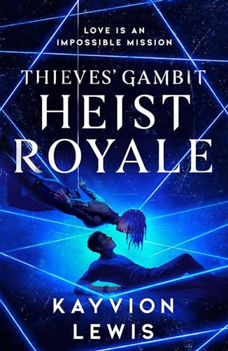 Heist Royale : The enemies to lovers sequel to Waterstones prize-winning Thieves' Gambit Volume 2