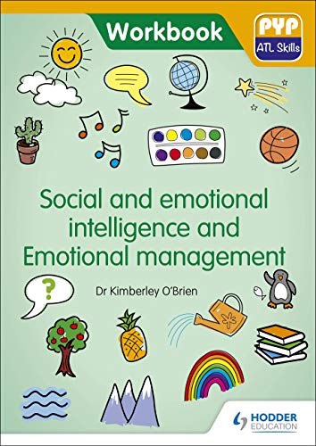 PYP ATL Skills Workbook: Social and emotional intelligence and Emotional management: PYP ATL Skills Workbook (Ppy Atl Workbook)